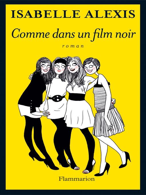 Title details for Comme dans un film noir by Isabelle Alexis - Wait list